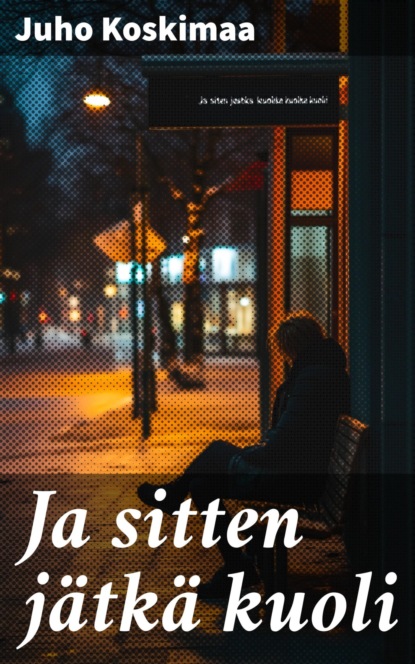 Ja sitten jätkä kuoli