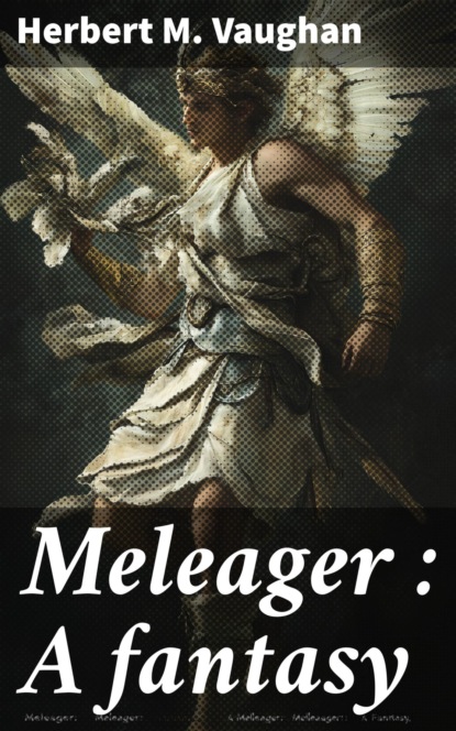 Meleager : A fantasy