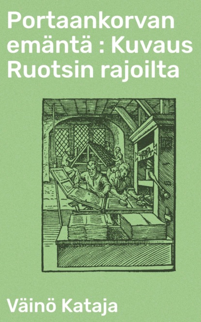 Portaankorvan emäntä : Kuvaus Ruotsin rajoilta