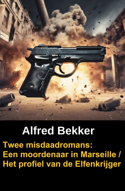 Twee misdaadromans: Een moordenaar in Marseille / Het profiel van de Elfenkrijger
