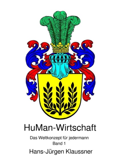 HuMan-Wirtschaft - Das Weltkonzept für jedermann