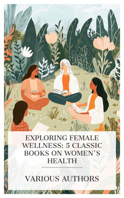 Exploring Female Wellness: 5 Classic Books on Women's Health