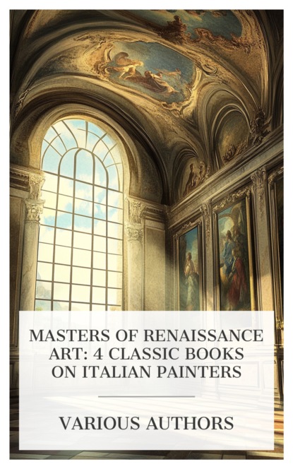 Masters of Renaissance Art: 4 Classic Books on Italian Painters