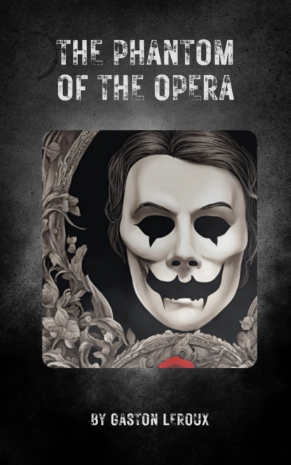 The Phantom of the Opera