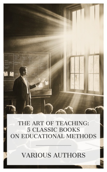 The Art of Teaching: 5 Classic Books on Educational Methods