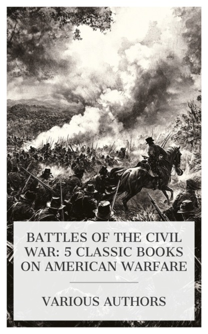 Battles of the Civil War: 5 Classic Books on American Warfare