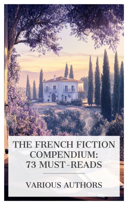 The French Fiction Compendium: 73 Must-Reads
