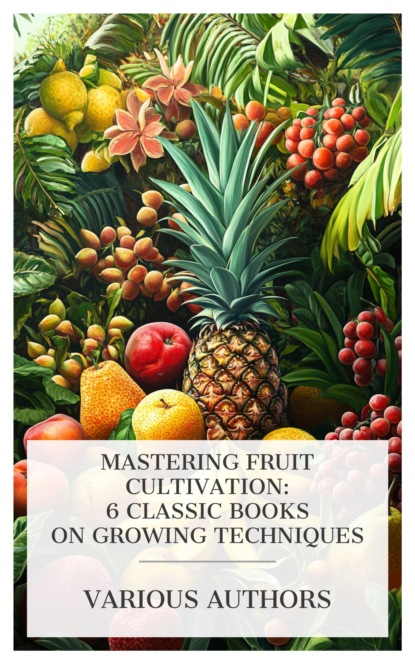 Mastering Fruit Cultivation: 6 Classic Books on Growing Techniques