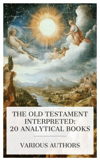 The Old Testament Interpreted: 20 Analytical Books