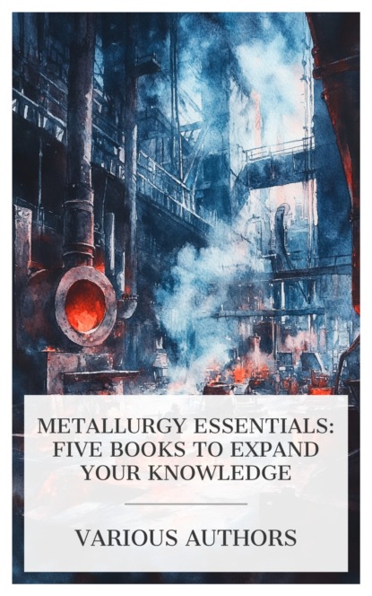 Metallurgy Essentials: Five Books to Expand Your Knowledge
