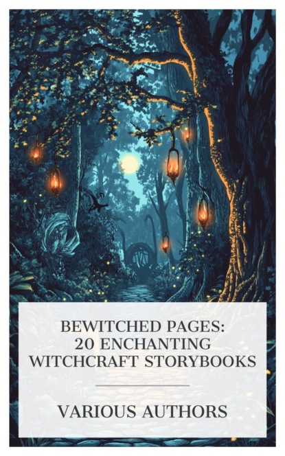 Bewitched Pages: 20 Enchanting Witchcraft Storybooks