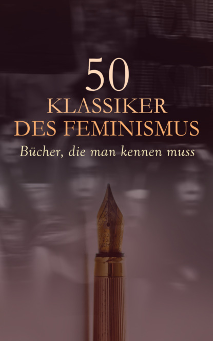 50 Klassiker des Feminismus - Bücher, die man kennen muss