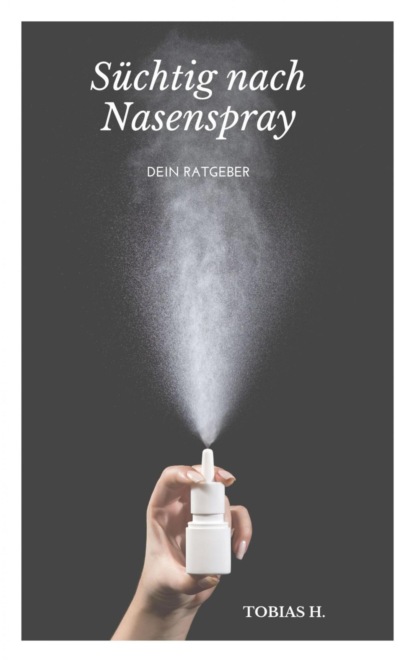 Süchtig nach Nasenspray - dein Ratgeber