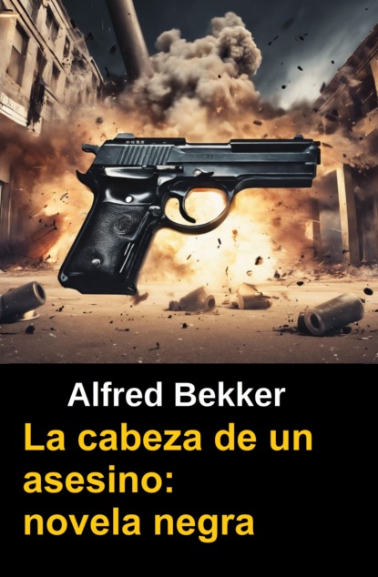 La cabeza de un asesino: novela negra