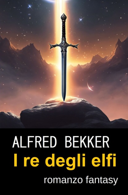 I re degli elfi : romanzo fantasy