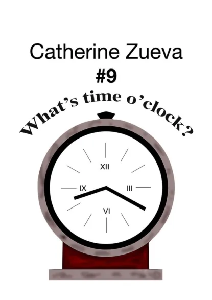 Обложка книги What’s time o’clock? #9. Poetry for kids, Catherine Zueva