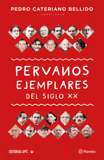 Peruanos ejemplares del siglo XX