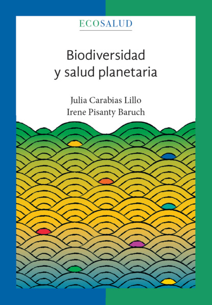 Biodiversidad y salud planetaria. Ecosalud. 3