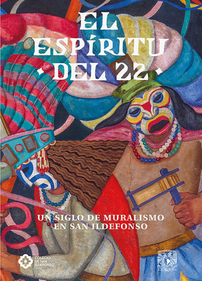 El espíritu del 22. Un siglo de muralismo en San Ildefonso