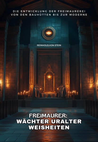 Freimaurer: Wächter  uralter Weisheiten
