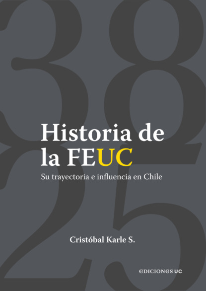 Historia de la FEUC 1938-2025