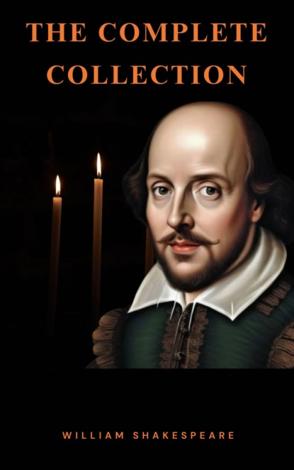 The Complete Works of William Shakespeare