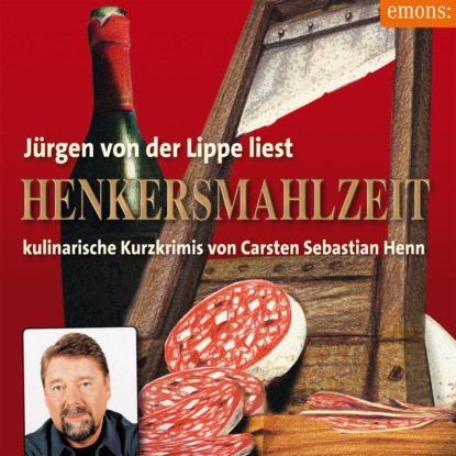 Henkersmahlzeit - Julius Eichendorff - Kulinarischer Kriminalroman, Band 9 (Ungekürzt)