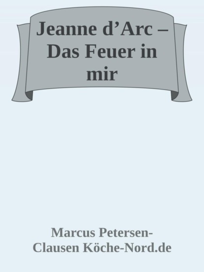 Jeanne d'Arc – Das Feuer in mir