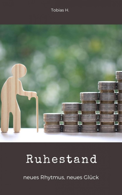 Ruhestand - neuer Rhythmus, neues Glück