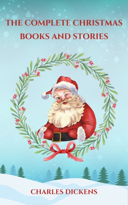 The Complete Christmas Books and Stories