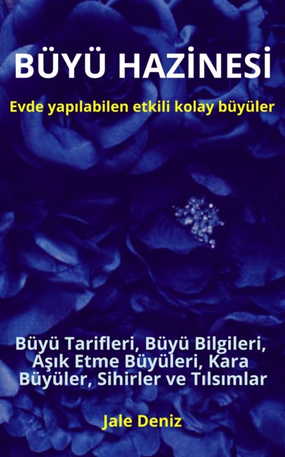 BÜYÜ HAZİNESİ: Evde yapılabilen hızlı etkili kolay büyüler - Büyü Tarifleri, Aşık Etme Büyüleri, Kara Büyüler