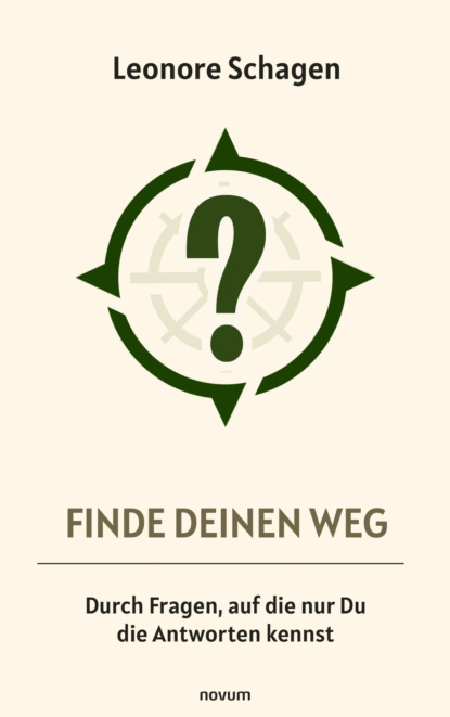 Finde Deinen Weg – Durch Fragen, auf die nur Du die Antworten kennst