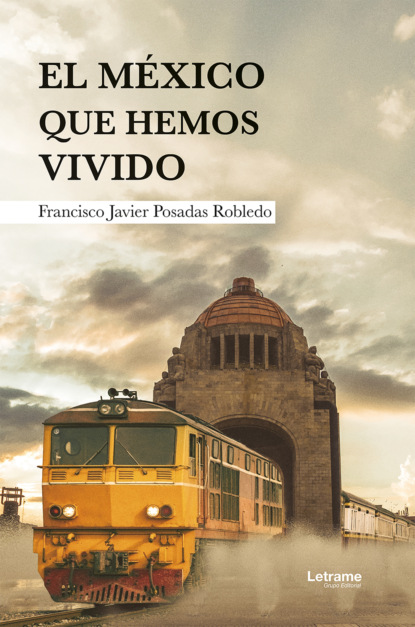 El México que hemos vivido