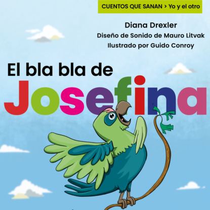 Yo y el otro II, Módulo 4, Cuento 1: El bla bla de Josefina