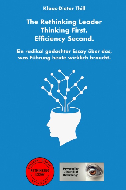 The Rethinking Leader – Thinking First. Efficiency Second.
