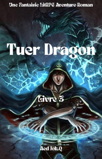 Tuer Dragon:Une Fantaisie LitRPG Aventure Roman(Livre 3)