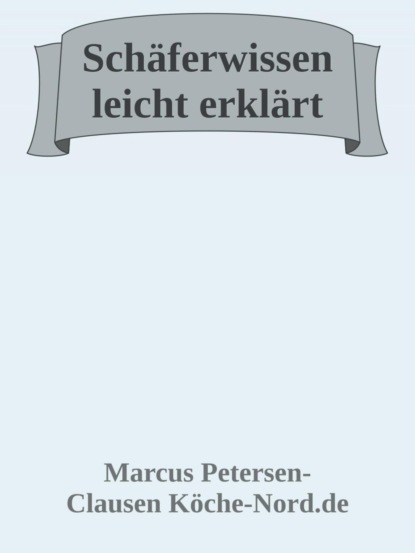 Schäferwissen leicht erklärt!