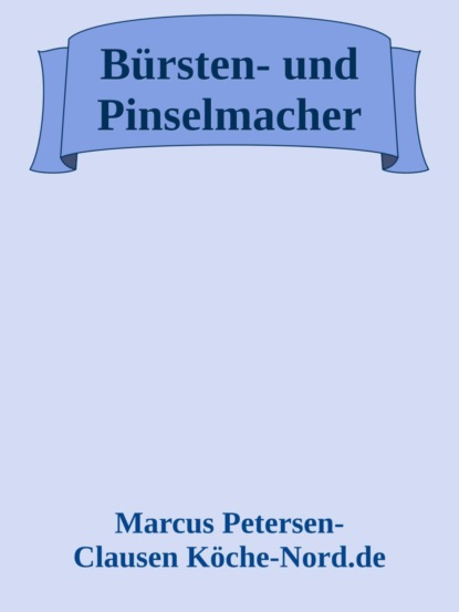 Bürsten- und Pinselmacher