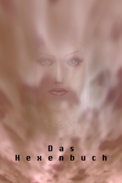 Das Hexenbuch. Dokumente der Magie.