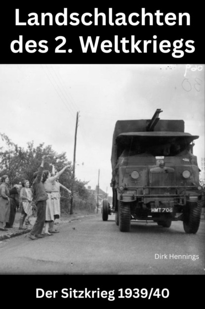 Landschlachten des 2. Weltkriegs  - Der Sitzkrieg 1939/40