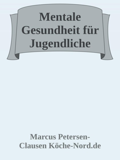 Mentale Gesundheit für Jugendliche – In leichter Sprache
