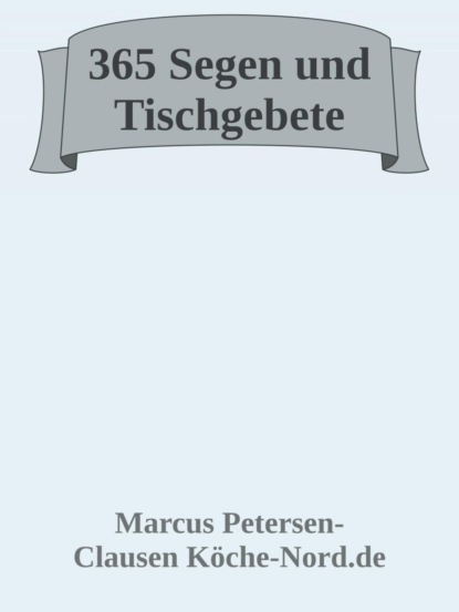 365 Segen und Tischgebete
