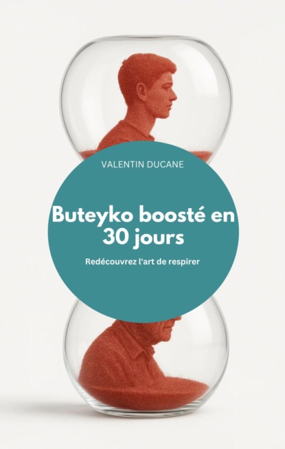 Buteyko boosté en 30 jours Redécouvrez l'art de respirer
