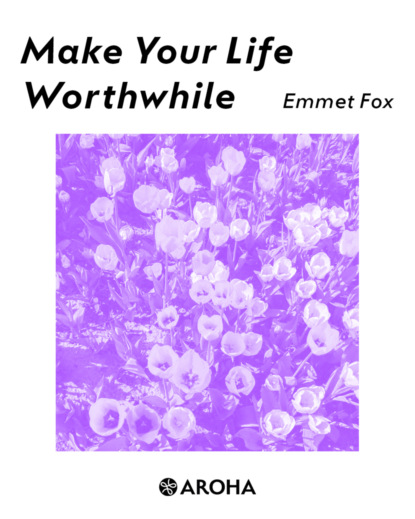Make Your Life Worthwhile