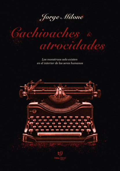 Cachivaches y atrocidades