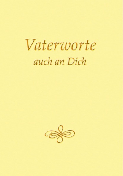 Vaterworte auch an Dich