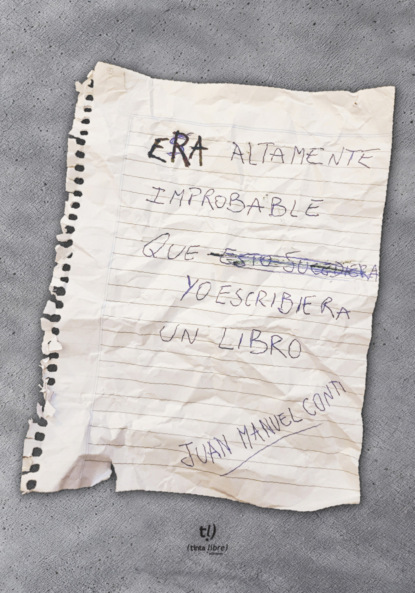 Era altamente improbable que yo escribiera un libro
