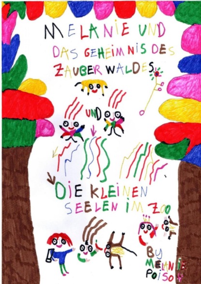 Melanie und das Geheimnis des Zauberwaldes / Die Kleinen Seelen im Zoo