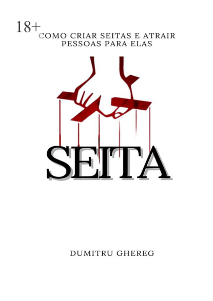 Seita. Como criar seitas e atrair pessoas para elas