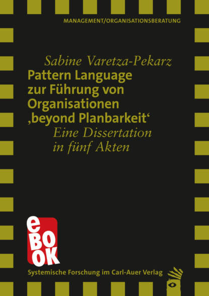 Pattern Language zur Führung von Organisationen 'beyond Planbarkeit'
